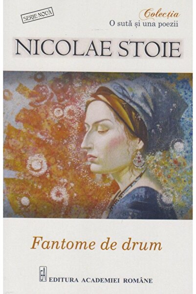 Editura Academiei Romane Fantome de drum, Nicolae Stoie
