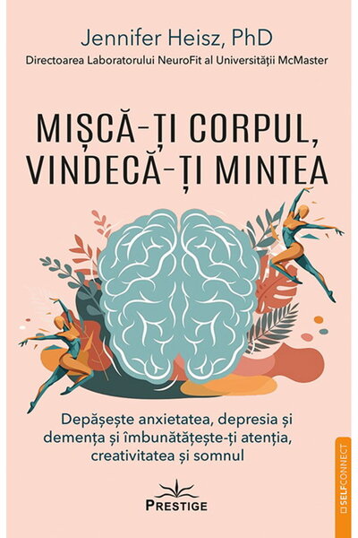 Prestige Move Your Body, Heal Your Mind (Romanian Edition) Paperback 344p, 2025