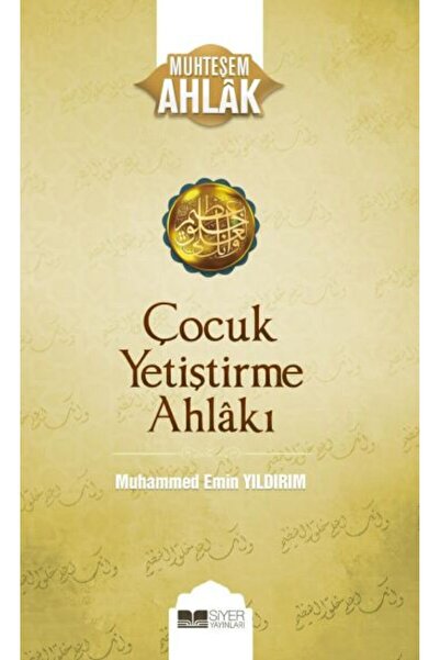 Çağdaş Kitap Çocuk Yetiştirme Ahlakı - Muhteşem Ahlak Serisi 3