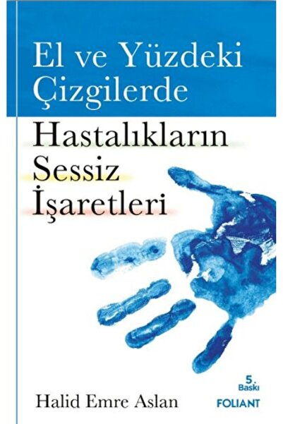 Foliant Yayınları El ve Yüzdeki Çizgilerde Hastalıkların Sessiz İşaretleri