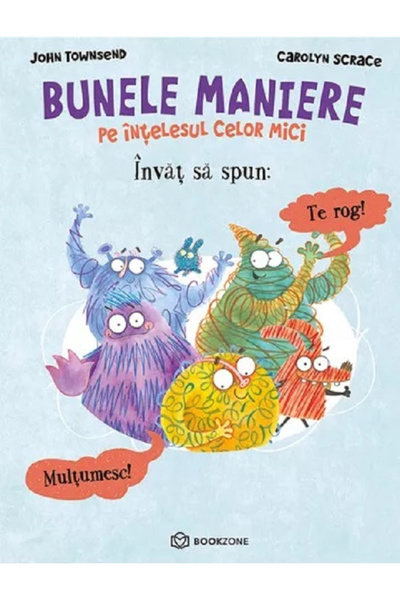 Editura Bookzone I Learn to Say Please and Thank You, Carolyn Scrace, John To...