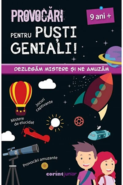Editura Corint Provocări pentru copii genioși. Rezolvarea Misterelor și Distr...
