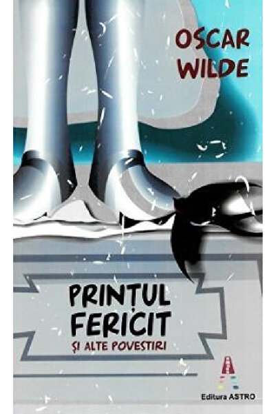 Editura Astro The Happy Prince, Oscar Wilde - Astro Publishing House