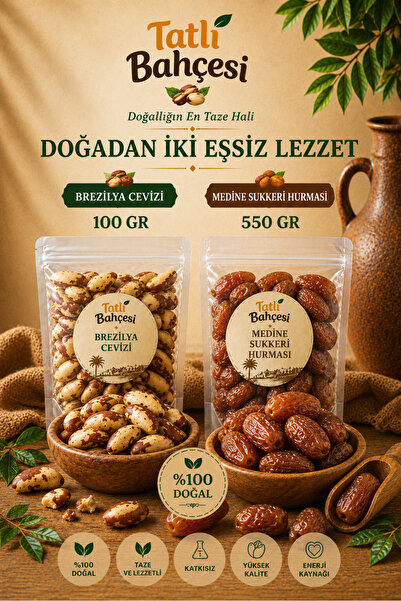 TATLI Brezilya Cevizi 100 Gr + Medine Sukkari Hurması 550 Gr İkili Avantaj Pa...