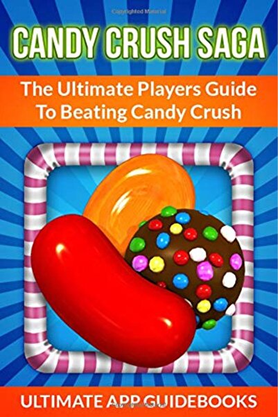 Createspace Independent Publishing Platform Candy Crush Saga: The Ultimate Pl...
