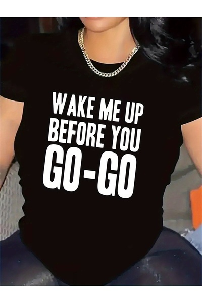 1001moda تي شيرت قطني مطبوع عليه "Wake Me Up Before You Go"، مثالي للاستخدام ...