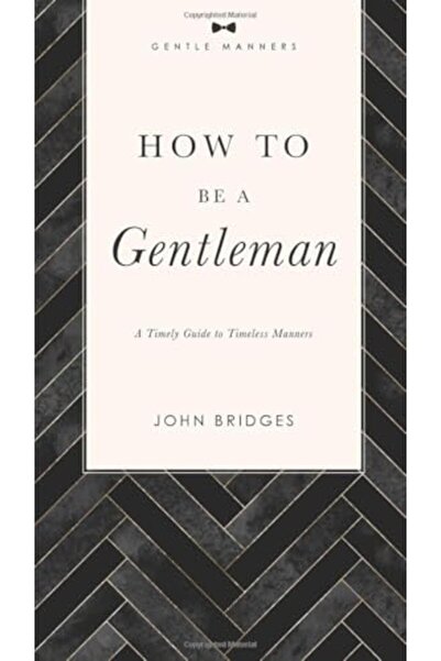Harper Collins How To Be A Gentleman Revised And Expanded A Timely Guide To T...