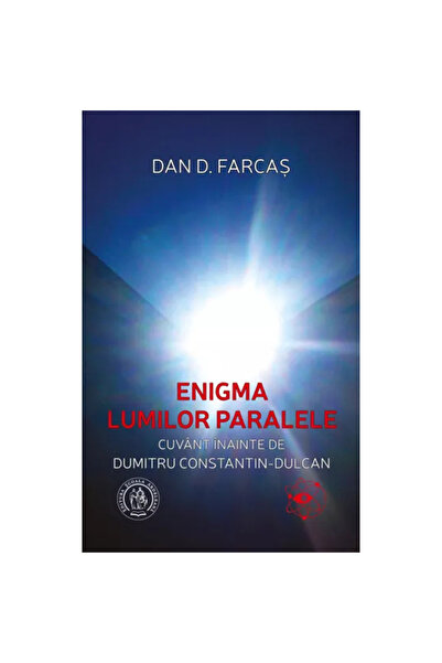 Editura Scoala Ardeleana Enigma lumilor paralele