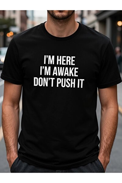212Wear Statement Here I'M Awake Don'T Push It Graphic Print T-Shirt Perfect ...