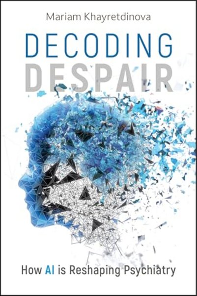 Harper Collins Decoding Despair How Ai Is Reshaping Psychiatry