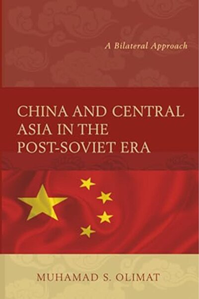Harper Collins China And Central Asia In The Postsoviet Era A Bilateral Approach
