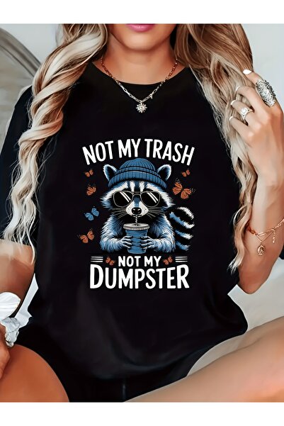 LİNA06 Women's Crew Neck T-Shirt with Trash Not My Dumpster Raccoon Graphic P...