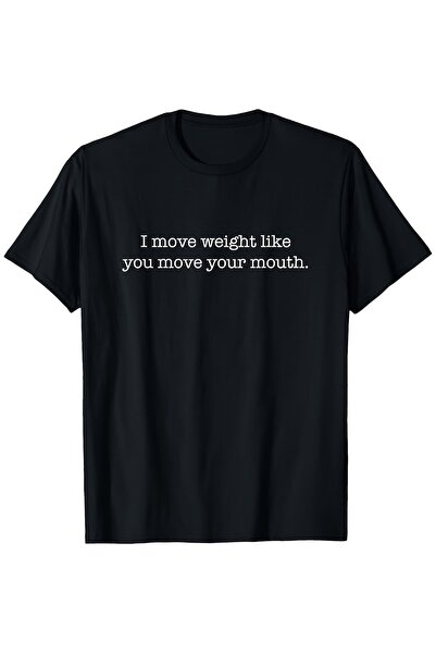 En22 I Weight Like You Move Your Mouth Gym Workout Men And Women'S All-Season...