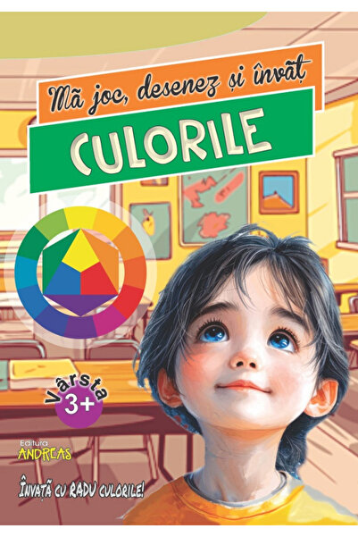 Editura Andreas Joc, desenez și învăț culorile. Învață culorile cu Radu - Lau...