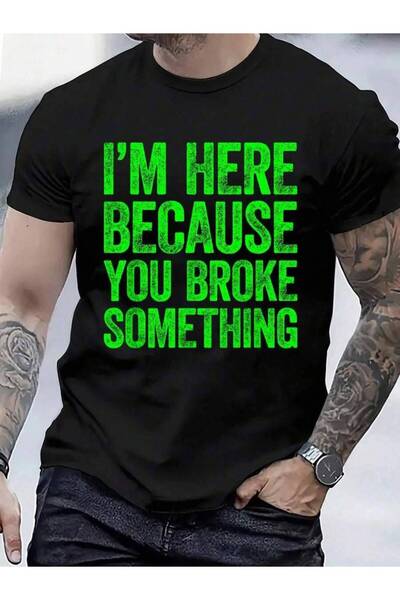 NOURAM 100% Cotton I'm Here Because You Broke Something T-Shirt Men's Women's...