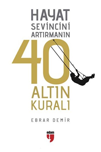 Edam Yayınları 40 قاعدة ذهبية لزيادة متعة الحياة