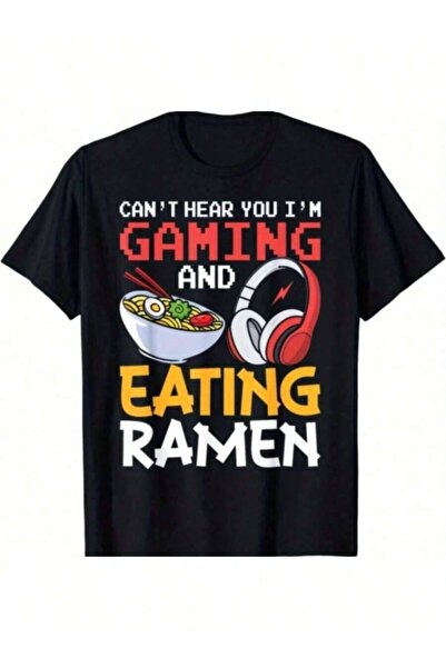 29CUN Funny "Can't Hear Me Playing Games/Eating Ramen" Gamer T-Shirt Unisex S...