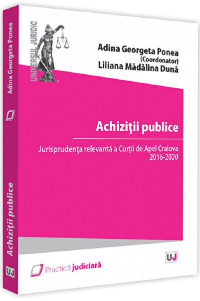 Universul Juridic Achizitii publice. Jurisprudenta Curtii de Apel Craiova - A...