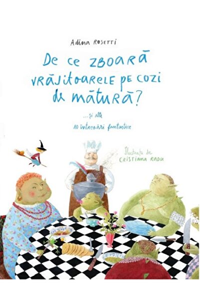 Grupul Editorial Art De ce zboara vrajitoarele pe cozi de matura?... si alte ...