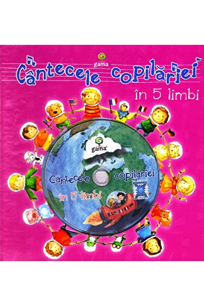 Gama Cantecele copilariei in 5 limbi + CD