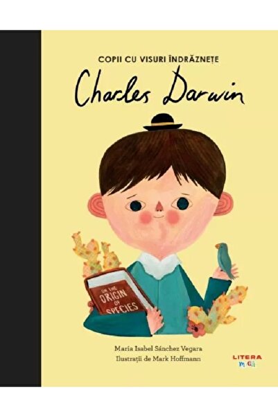 Litera Copii cu visuri indraznete: Charles Darwin - Maria Isabel Sanchez Vegara