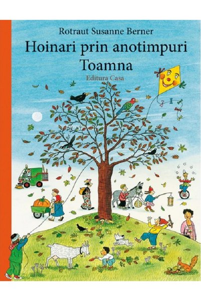 CASA Hoinari prin anotimpuri: Toamna - Rotraut Susanne Berner