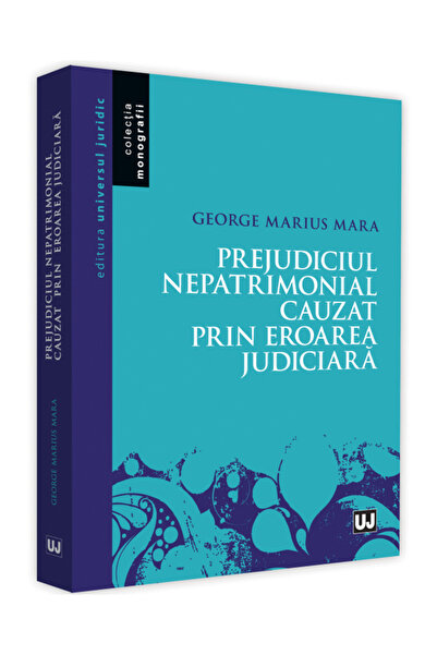 Universul Juridic Prejudiciul nepatrimonial cauzat prin eroarea judiciara - G...