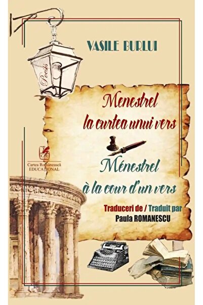 Cartea Romaneasca Educational Menestrel la curtea unui vers. Menestrel a la c...