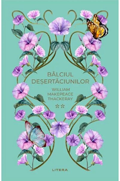 Litera Balciul desertaciunilor Vol.2 - William Makepeace Thackeray