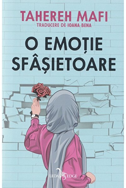 LEDA O emotie sfasietoare - Tahereh Mafi