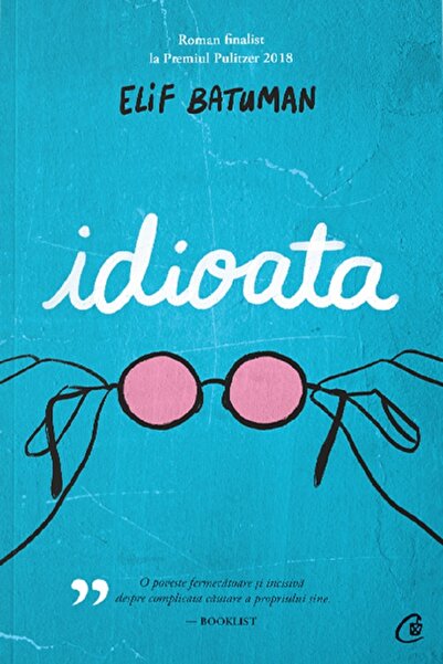Curtea Veche Idioata - Elif Batuman