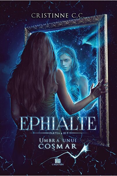 Editura Creator Ephialte. Umbra unui cosmar - Cristinne C.C.