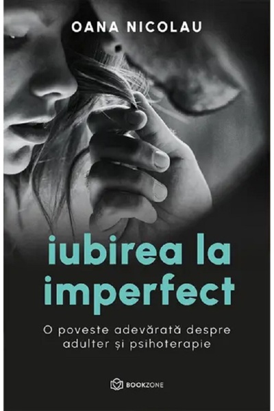 Bookzone Iubirea la imperfect - Oana Nicolau