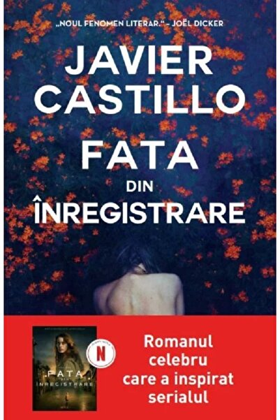 Litera Fata din inregistrare - Javier Castillo