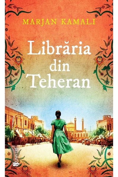 UNIVERS Libraria din Teheran - Marjan Kamali