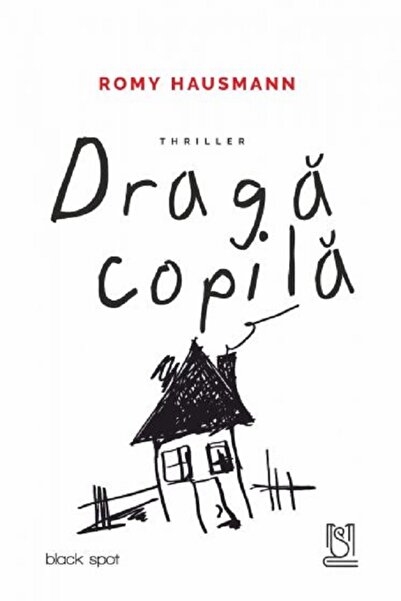 LEBADA NEAGRA Draga copila - Romy Hausmann