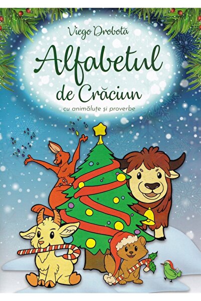REVISTEI TIMPUL Alfabetul de Craciun cu animalute si proverbe - Viego Drobota
