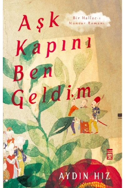 Timaş Yayınları Aşk Kapını Ben Geldim, Aydın Hız, Timaş Yayınları, Aşk Kapını...