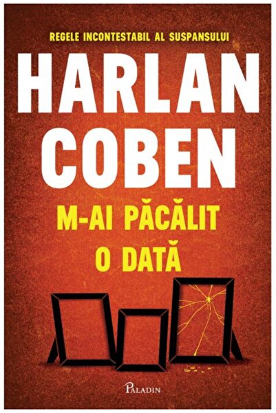 Editura Paladin M-ai păcălit o dată
