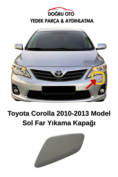 DOĞRU TİCARET AUTO PARTS Toyota Corolla Ön Sol Far Yıkama Kapağı 2010-2013