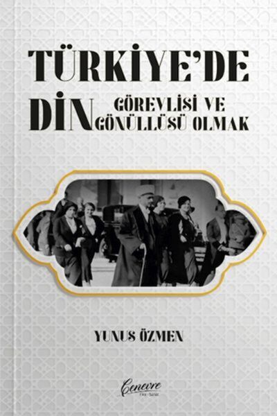 Cenevre Fikir Sanat Türkiye’de Din Görevlisi ve Gönüllüsü Olmak