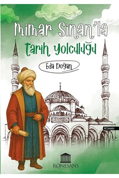 Rönesans Yayınları Mimar Sinan’la Tarih Yolculuğu
