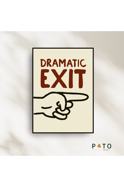 Pato Design 'Dramatic Exit' Dekoratif Tablo | Siyah Çerçeveli | MDF & UV Baskı