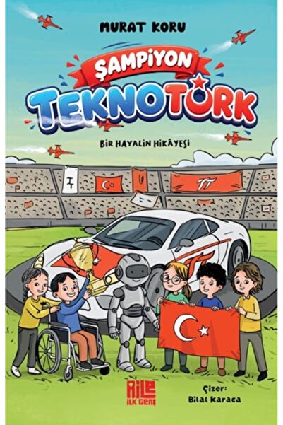 Aile Yayınları Şampiyon TeknoTürk Bir Hayalin Hikayesi - Murat Koru