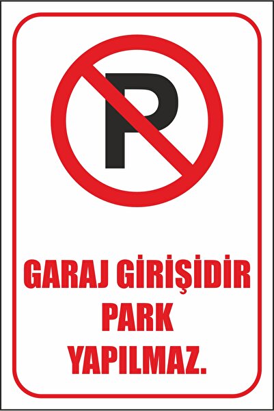 ÜMİT REKLAM06 Uyarı Levhası 4 ADET , 3MM Forex 20X30 Cm GARAJ GİRİŞİDİR PARK ...