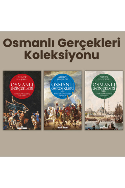 Timaş Yayınları Osmanlı Gerçekleri Koleksiyonu - Ahmet Şimşirgil - Timaş Tarih
