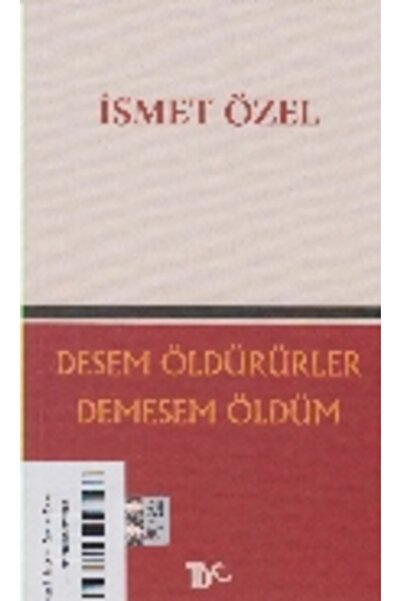 Tiyo Yayınları Desem Öldürürler Demesem Ölüm