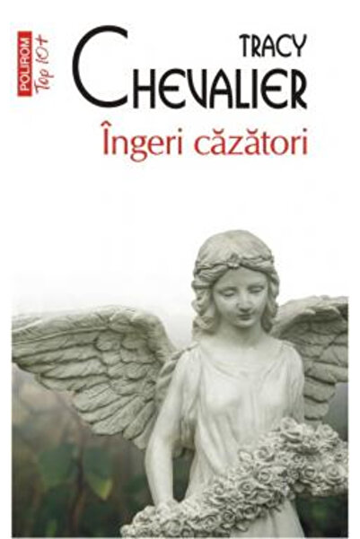 Editura Polirom Hunter Angels Top 10+ No. 647, Tracy Chevalier - Polirom Publ...