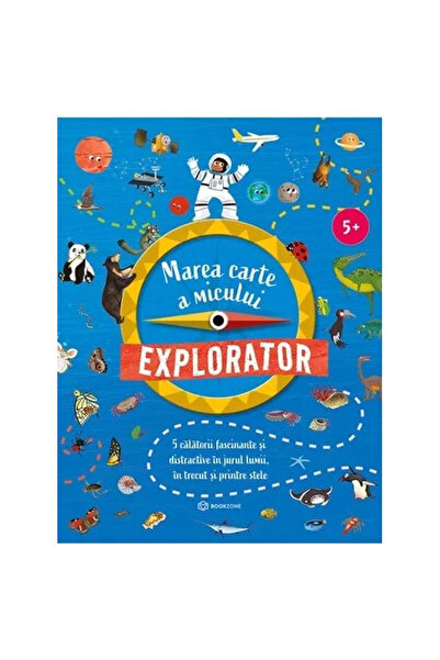 Editura Bookzone Cartea Mare a Micului Explorator, - Editura Bookzone