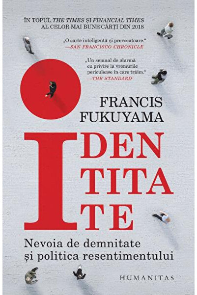 Editura Humanitas Identitate, Francis Fukuyama - Editura Humanitas